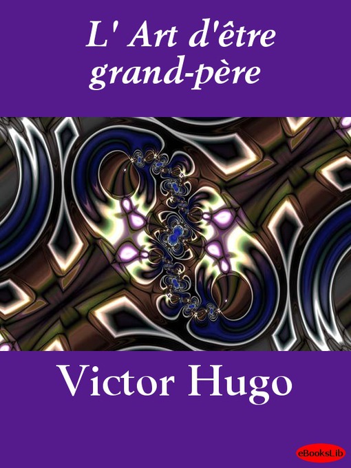 Title details for L'Art d'être grand-père by Victor Hugo - Available